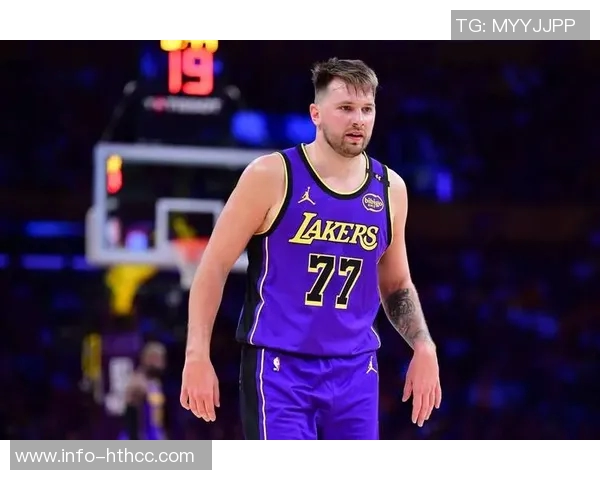 老詹如何适应新环境东契奇赞其经验丰富无可替代